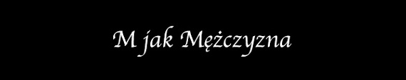 M jak Mczyzna