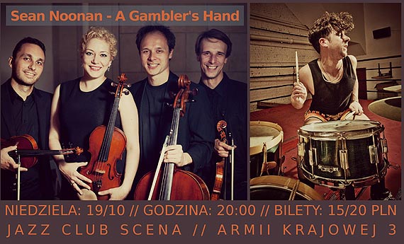 Sean Noonan - A Gambler's Hand & Kwartet Smyczkowy w Jazz Club Scena