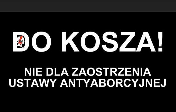 Do Kosza! Mobilizacja-Nie Dla Zaostrzenia Ustawy Antyaborcyjnej