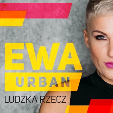 PREMIERA - Ewa Urban - Ludzka rzecz