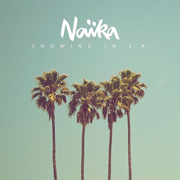 Naïka - Snowing in L.A.