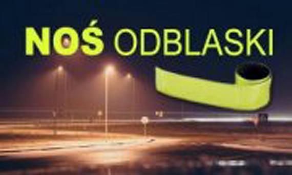 Jeste widoczny – jeste bezpieczny – no odblaski!