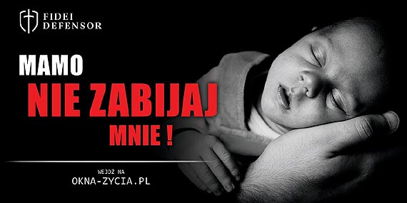 Okno ycia - „Nie zabijaj - pozwl y” - akcja Stowarzyszenia Fidei Defensor