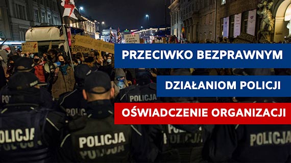 Przeciwko bezprawnym dziaaniom policji - Owiadczenie organizacji spoecznych