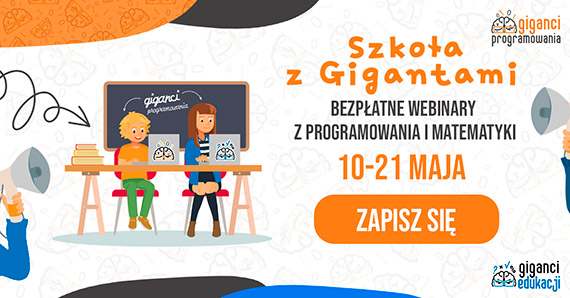 Wystartowała rejestracja na „Szkołę z Gigantami - programowanie w czterech wymiarach gamingu”