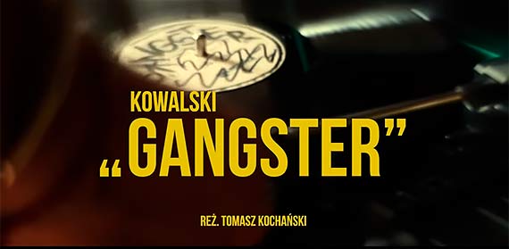  Premiera nowego singla Kowalski - Gangster