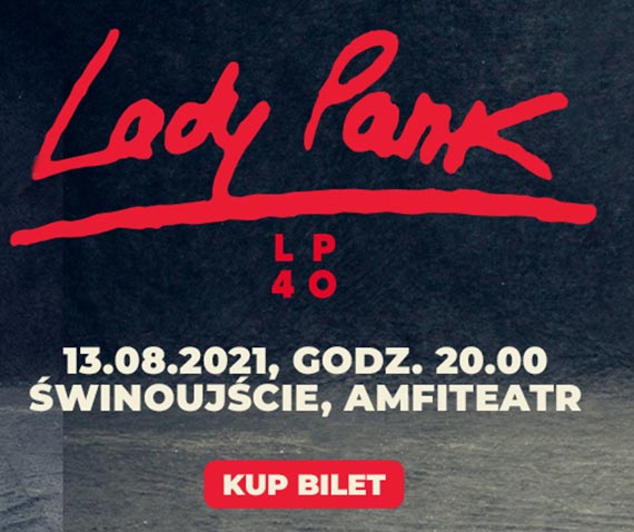 Lady Pank - LP40 Amfiteatr w winoujciu / 13.08.2021, godz. 20.00