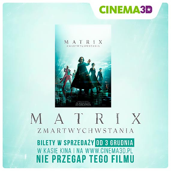 Cinema3D rozpocza przedsprzeda biletw  na film „Matrix Zmartwychwstania”!
