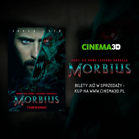 Cinema3D rozpoczo przedsprzeda biletw na film „Morbius”!