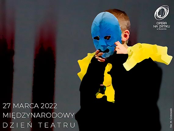 Midzynarodowy Dzie Teatru: Przesanie J. Jekiela, Dyrektora Opery na Zamku w Szczecinie i Wiceprezesa Stowarzyszenia Dyrektorw Teatrw