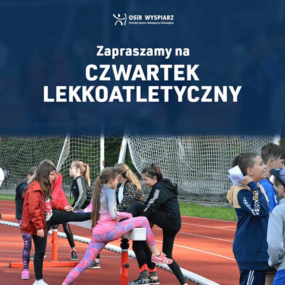 Zapraszamy na drugie zawody Czwartkw Lekkoatletycznych