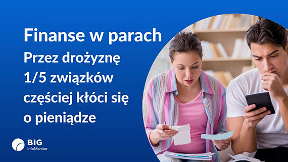 BIG InfoMonitor: Przez droyzn pary czciej kc si o pienidze