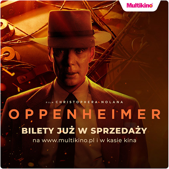 Multikino rozpoczo przedsprzeda biletw na „Oppenheimera”!