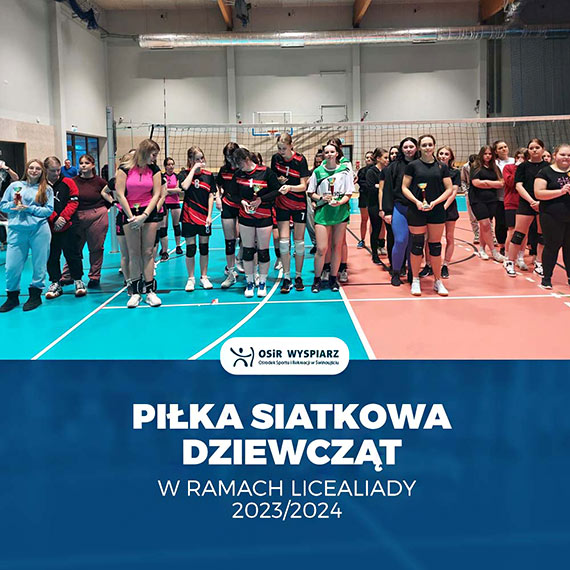 Pika siatkowa dziewczt w Ramach Licealiady 2023/2024