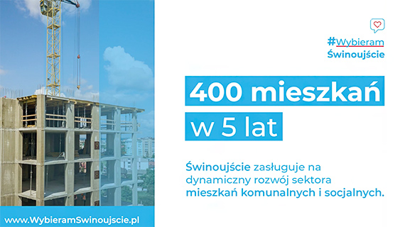 300 mieszkań, 400 mieszkań, „bez kozery, powiem 500” Wyborcze „odgrzewane kotlety” Wybieram Świnoujście. Ile razy można nabrać wyborcę?