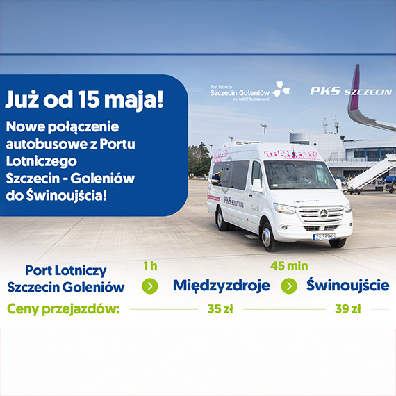 Od 15 maja z Portu Lotniczego Szczecin-Goleniw bezporednio autobusem do Midzyzdrojw i winoujcia!