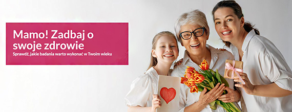 Dzie Mamy – o jej zdrowie dbamy. Z okazji Dnia Mamy, yczymy wszystkim mamom tego co najwaniejsze – zdrowia!