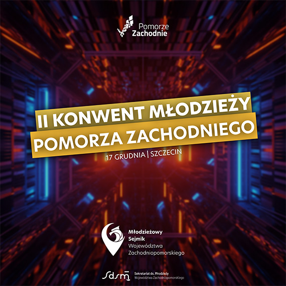 XV Sesja Młodzieżowego Sejmiku Województwa Zachodniopomorskiego & II Konwent Młodzieży Pomorza Zachodniego