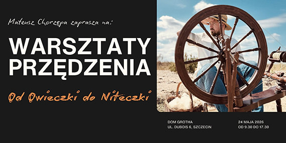 Z okazji Dnia Matki kołowrotki pójdą w ruch! Warsztaty przędzenia wełny w Szczecinie